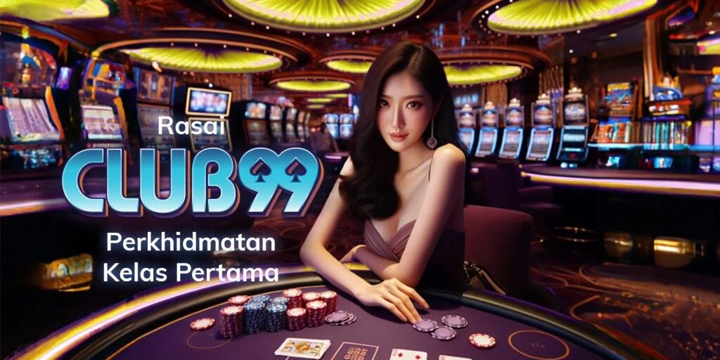 Club99 | Club99赌盘 | Club99会员注册 | Club99会员登入 | Club99代理注册 | Club99下载APK | Club99马来西亚赌博官方平台2024
