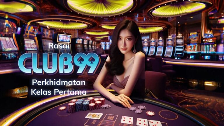 Club99 | Club99赌盘 | Club99会员注册 | Club99会员登入 | Club99代理注册 | Club99下载APK | Club99马来西亚赌博官方平台2024